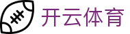 开云体育官网 - 顶级赛事直播、电竞娱乐及官方全站APP下载